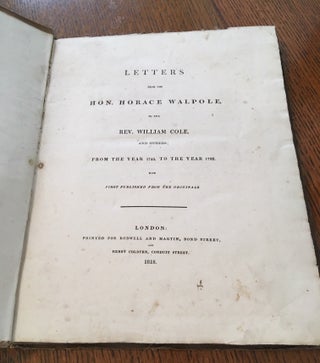 Item #10049 LETTERS FROM THE HON. HORACE WALPOLE, TO THE REV. WILLIAM COLE. And others; from the...