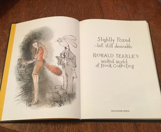 SLIGHTLY FOXED - BUT STILL DESIRABLE. Ronald Searle's wicked world of book collecting.