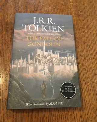 Item #10247 THE FALL OF GONDOLIN. Edited by Christopher Tolkien. With Illustrations by Alan Lee....