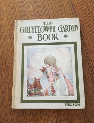 Item #10328 THE GILLYFLOWER GARDEN BOOK. ANDERSON. ANNE. Illustrates