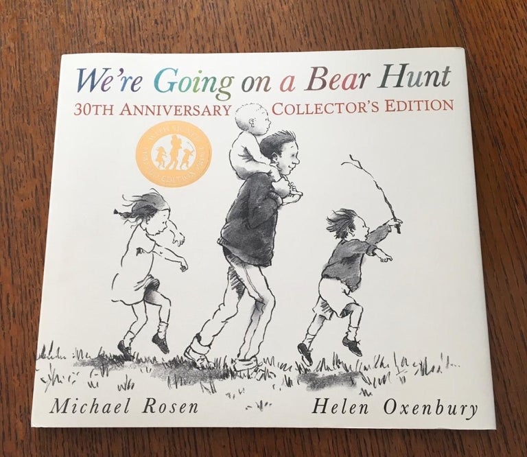 Item #10344 WE'RE GOING ON A BEAR HUNT. 30th Anniversary collector's edition, with signed illustration. ROSEN. MICHAEL. - OXENBURY. HELEN. Illustrates.