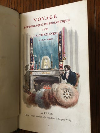 Item #10532 VOYAGE PITTORESQUE ET ROMANTIQUE SUR LA CHEMINEE. BRES. M., JEAN PIERRE