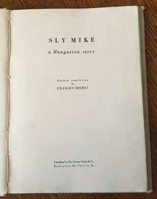 SLY MIKE. A Hungarian story.