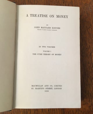 A TREATISE ON MONEY. Volume one; The pure theory of money.--- Volume two; The applied theory of money.