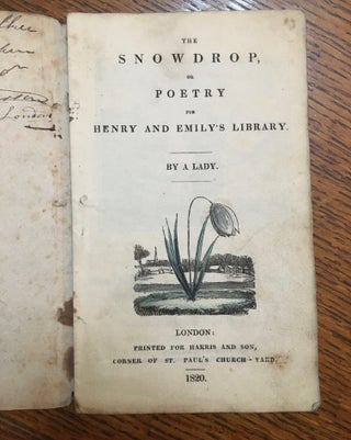 Item #10610 THE SNOWDROP. Or Poetry for Henry and Emily's Library. By A Lady. A LADY, Mrs. POOLE