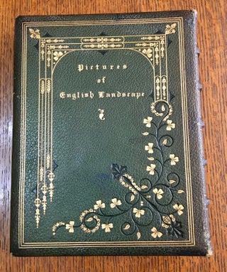 BIRKET FOSTER'S PICTURES OF ENGLISH LANDSCAPE. Engraved by The Brothers Dalziel. With pictures and words by Tom Taylor.