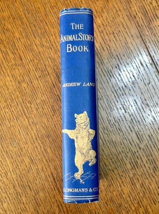 Item #10676 THE ANIMAL STORY BOOK. Edit LANG. ANDREW., FORD. H. J. Illustrates, Leonora Lang -...