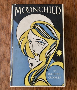 Item #10683 MOONCHILD. A Prologue. CROWLEY. ALEISTER
