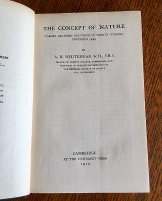 Item #10710 THE CONCEPT OF NATURE. Tarner lectures delivered in Trinity College November 1919....