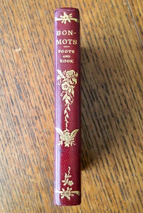 Item #10725 BON-MOTS OF SAMUEL FOOTE AND THEODORE HOOK. Edited by Walter Jerrold. With grotesques...