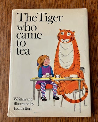 Item #10765 THE TIGER WHO CAME TO TEA. KERR. JUDITH. Writes and Illustrates