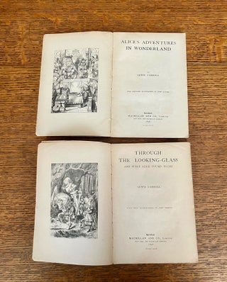 ALICE'S ADVENTURES IN WONDERLAND and THROUGH THE LOOKING GLASS. And what Alice found there.