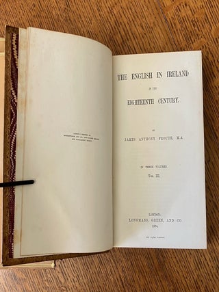 THE ENGLISH IN IRELAND IN THE EIGHTEENTH CENTURY. In three volumes.