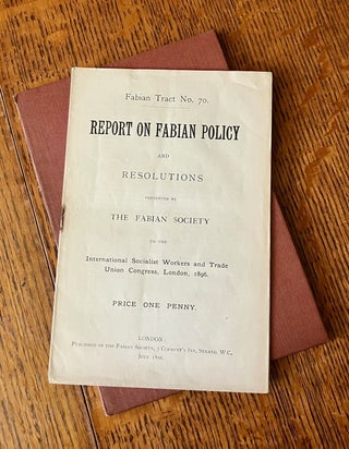 Item #10846 REPORT ON FABIAN POLICY AND RESOLUTIONS. Presented by The fabian Society to the...