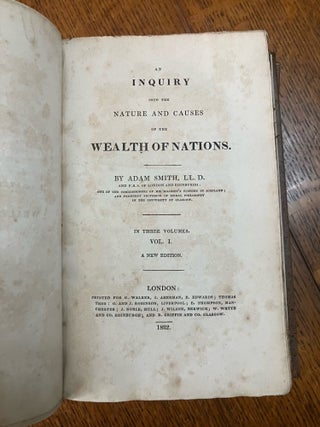 AN INQUIRY INTO THE NATURE AND CAUSES OF THE WEALTH OF NATIONS. A New Edition.