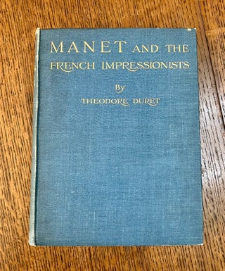 Item #10891 MANET and the French Impressionists. Pisarro, Claude Monet, Sisley, Renoir, Berthe...