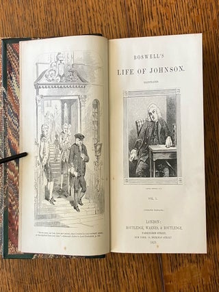 THE LIFE OF SAMUEL JOHNSON. New edition, elucidated by copius notes, and illustrated with numerous portraits, and characteristic designs, engraved from authentic sources.