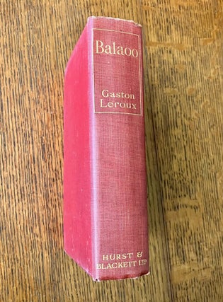 Item #10908 BALAOO. Translated by Alexander Teixeira de Mattos. LEROUX. GASTON
