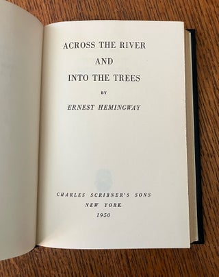 ACROSS THE RIVER AND INTO THE TREES.