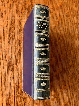Item #10941 THE ROMANCE OF THE SOUTH POLE. Antarctic Voyages and Explorations. SMITH. G. BARNETT
