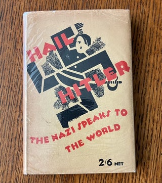 Item #10946 HAIL, HITLER ! The Nazi speaks to the world. Illustrated by Mendoza. ANON