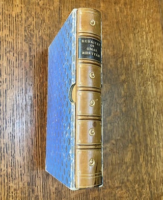 THE RUBAIYAT OF OMAR KHAYYAM. Rendered into English verse by Edward Fitzgerald