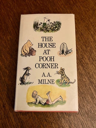 Item #11216 THE HOUSE AT POOH CORNER. MILNE. A. A., SHEPARD. -- ERNEST. H. Illustrates