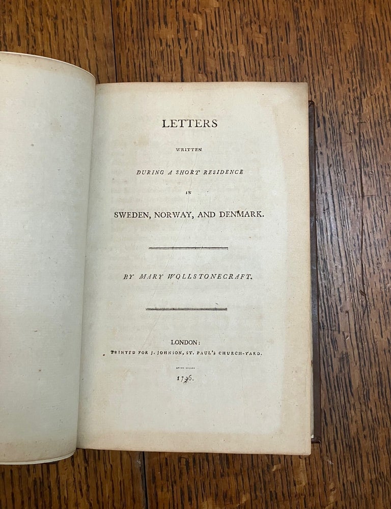 Item #11391 LETTERS WRITTEN DURING A SHORT RESIDENCE IN SWEDEN, NORWAY, AND DENMARK. WOLLSTONECRAFT. MARY.