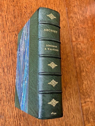 Item #11423 ARCHERY. The Badmington Library of sports and pastimes. LONGMAN. C. J., WALROND. Col. H