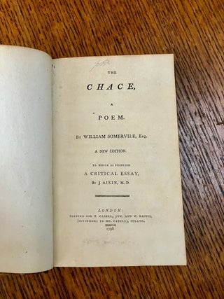 THE CHACE. A poem. A New edition. To which is prefixed a critical essay by J. Aikin, M.D.