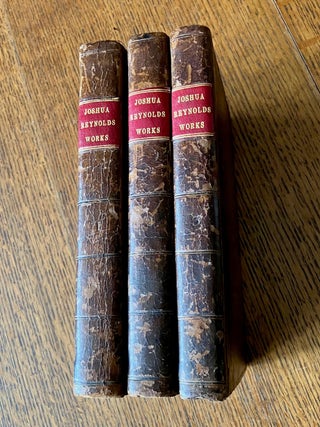 THE WORKS OF SIR JOSHUA REYNOLDS, KNIGHT. Late president of the Royal Academy. Containing his. REYNOLDS. JOSHUA.