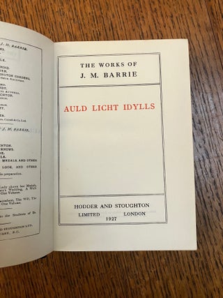 AULD LICHT IDYLL'S, bound with: SENTIMENTAL TOMMY. From the uniform edition of the Works of J. M. Barrie.