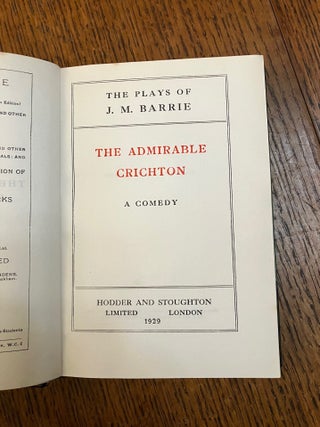 THE ADMIRABLE CHRICHTON, bound with: THE TWELVE-POUND LOOK. From the uniform edition of the Works of J. M. Barrie.