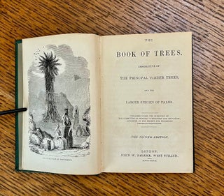 THE BOOK OF TREES. Descriptive of the principal timber trees, and the larger species of palms.