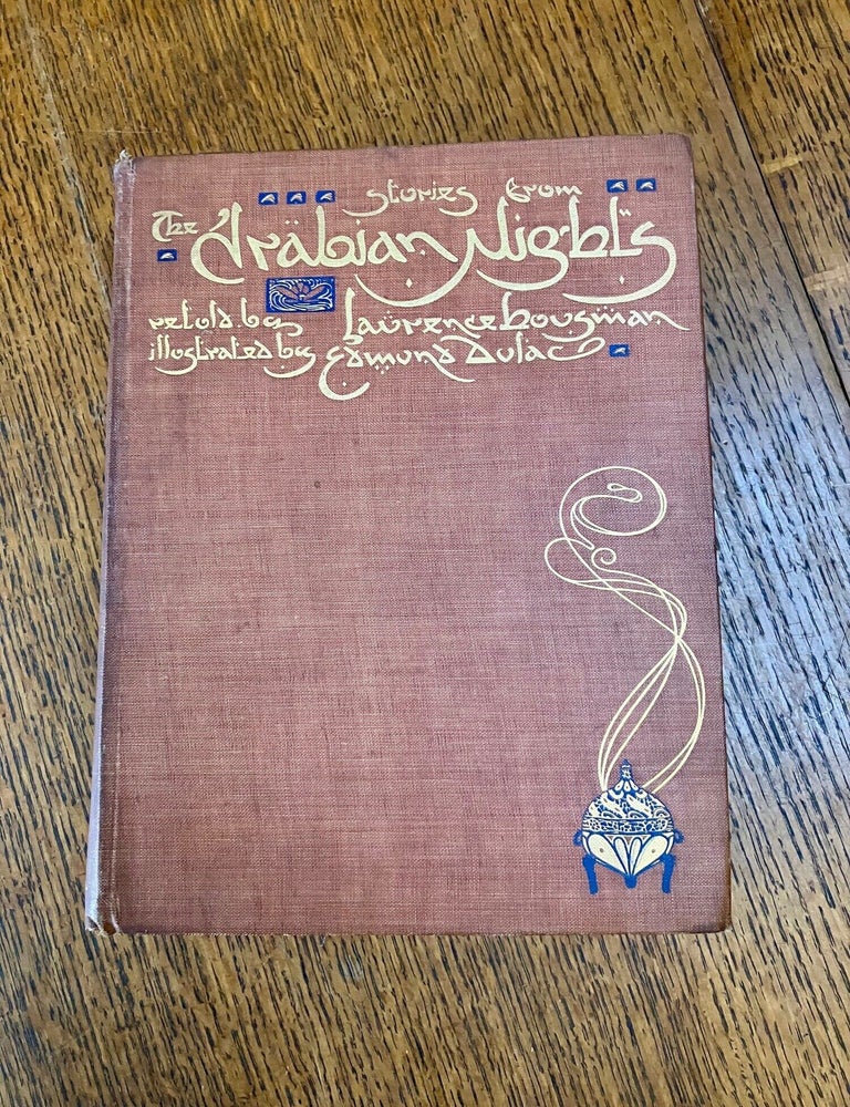 Item #11588 STORIES FROM THE ARABIAN NIGHTS. Retold by Laurence Housman. DULAC. EDMUND. Illustrates.