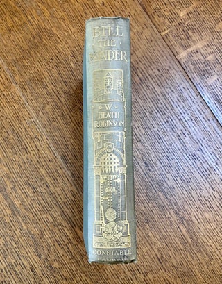 BILL THE MINDER. Written and illustrated by W. Heath Robinson.