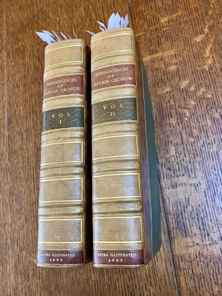 THE REMINISCENCES AND RECOLLECTIONS OF CAPTAIN GRONOW: Being Anecdotes of the Camp, Court, Clubs, GRONOW. CAPTAIN. -- Extra illustrated.
