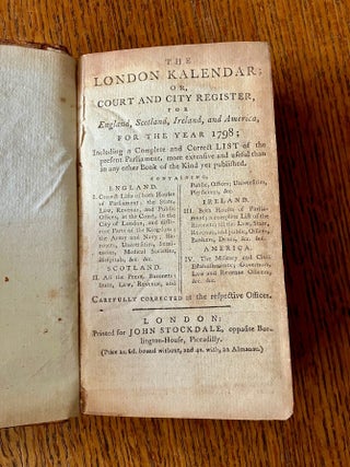 Or, Court and City register for England, Scotland, Ireland, and America, for the year 1798. Including a Complete and Correct List of the present Parliament, more extensive and useful than in any other Book of the Kind yet published.