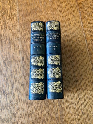 THE COLLECTED WORKS. Edited with preface and notesby William M. Rossetti. In two volumes. ---- Volume 1. Poems, Prose tales and literary papers.; Volume 2. Translations. Prose notices of fine art.