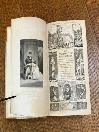 THE ANATOMY OF MELANCHOLY. What it is, with all the kinds, causes, symptoms, prognostics, and several cures of it. In three partitions. With their several sections, members, and subsections, philosophically, medically, historically opened and cut up. By Democritus Junior. With a satirical preface, conducing to the following discourse. A new edition, corrected, and enriched by translations of the numerous classical extracts, by Democritus Minor.