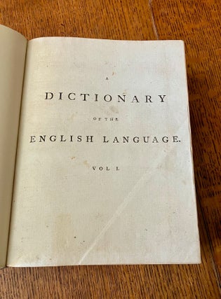 A DICTIONARY OF THE ENGLISH LANGUAGE. In which the words are deduced from their originals, and illustrated in their different significations by examples from the best writers. To which are prefixed A history of the language, and an English Grammar.