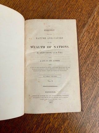 AN INQUIRY INTO THE NATURE AND CAUSES OF THE WEALTH OF NATIONS. With a life of the Author, Also a view of the doctrine of Smith, compared with that of the French economists; with a method of facilitating the study of his works; from the French of M. Garnier.