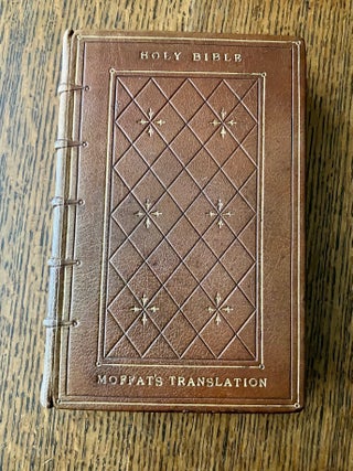 A NEW TRANSLATION OF THE BIBLE. Containing the Old and New Testaments. Translates BIBLE. -- MOFFATT. JAMES.