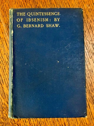 Item #3879 THE QUINTESSENCE OF IBSENISM. SHAW. GEORGE BERNARD