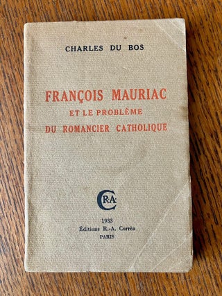 Item #5071 FRANCOIS MAURIAC et le probleme du romancier catholique. DU BOS. CHARLES