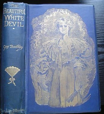Item #589 THE BEAUTIFUL WHITE DEVIL Illustrated by Stanley L. Wood. GUY BOOTHBY.