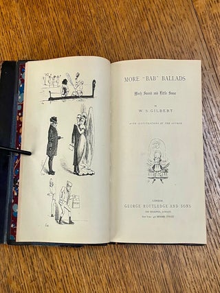 THE BAB BALLADS...... MORE BAB BALLADS. Much sound and little sense.