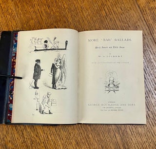 THE BAB BALLADS...... MORE BAB BALLADS. Much sound and little sense.