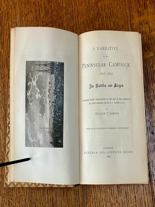 A NARRATIVE OF THE PENINSULAR CAMPAIGN 1807-1814. Its battles and seiges. Abridged from "The History of the War in the Peninsula" by Lieut. General Sir W. F. P. Napier, K. C. B. By William Dobson.