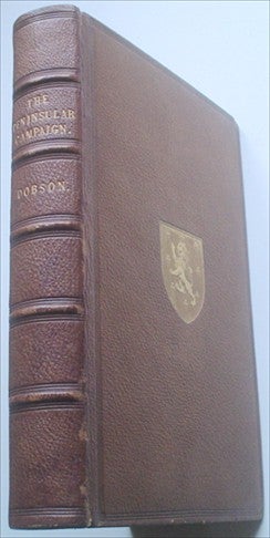 Item #7159 A NARRATIVE OF THE PENINSULAR CAMPAIGN 1807-1814. Its battles and seiges. Abridged from "The History of the War in the Peninsula" by Lieut. General Sir W. F. P. Napier, K. C. B. By William Dobson. DOBSON. WILLIAM. T., NAPIER. Lieut.-General Sir W. F. P.
